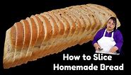 How to Slice Bread | Homemade White Sandwich Bread Slicing Tips | Perfect Bread Slices