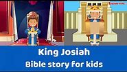 King Josiah - Bible story for kids