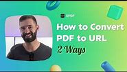 How to Convert PDF to URL? (2 Ways)