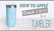 How to Apply Cricut Vinyl to a Tumbler