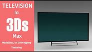 How to Design TV or TV Modeling in Autodesk 3ds max [Tutorial 2020]