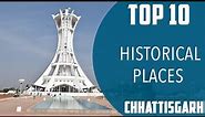 Top 10 Best Historical Places to Visit in Chhattisgarh | India - English