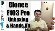 Gionee F103 Pro Unboxing And Hands On Review By Intellect Digest
