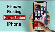 How to Remove Floating Home Button in iPhone