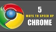 5 Easy Ways To Speed Up Google Chrome