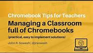 Managing a Classroom full of Chromebooks (practical tips for teachers)