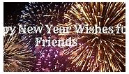 90  Heart Touching New Year Wishes for Friends - Quotes & Messages