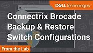 Backup & restore the configuration of a Connectrix Brocade B-Series SANnav switch
