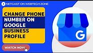 How To Change Phone Number On Google Business Profile?