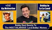 Bobby Deol Reacts To The MOST HILARIOUS 'Lord Bobby Memes' | Gareebo Ka Wolverine