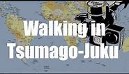 Tsumago Juku walk, Kiso Valley, Japan - Virtual Trip