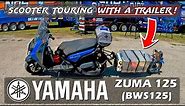 2013 Yamaha Zuma 125 with a TRAILER // Scooter touring at its finest!