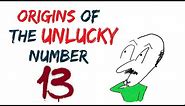 Why Is Number 13 Unlucky? Why People Hate The Number 13?