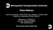 MTA Video Release: MTA Chairman Joseph J. Lhota Visits Atlantic Av-Barclays Center Station