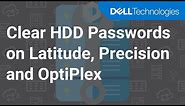 Clear HDD Passwords on Latitude, Precision and OptiPlex