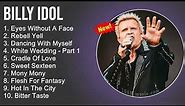 Billy Idol 2022 Full Album - Greatest Hits - Eyes Without A Face, Rebell Yell, Dancing With Myself