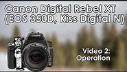 Canon Digital Rebel XT (350D, Kiss N) Video 2: Operation | Modes, Metering, & How to Take a Photo