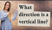 What direction is a vertical line?