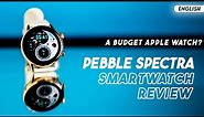 Fully loaded budget smartwatch! - PEBBLE SPECTRA (FULL REVIEW)