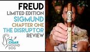 Freud Cigar Co. Limited Edition Sigmund: Chapter One - The Disruptor Cigar Review