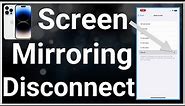 Why Does Screen Mirroring Keep Disconnecting?