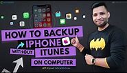 How to Backup iPhone without iTunes on Computer (2023) Backup & Restore iPhone Data in Minutes!