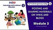 ICT and Entrepreneurship 6 Module 3 Posting and Sharing Materials on Wikis and Blogs