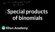 Introduction to special products of binomials | Algebra I | Khan Academy