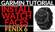 How to Install Watch Faces - Garmin Fenix 6 Tutorial