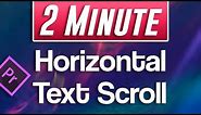 How to Create Horizontal Scrolling Text | Adobe Premiere Pro