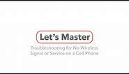 Troubleshooting for No Signal or Service on Your Mobile Phone