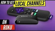 How To Get Local Channels on Roku
