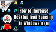 How to Change Desktop Icon Spacing in Windows 11 / 10