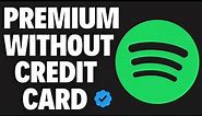 How to Get Spotify Premium For Free Without a Credit Card