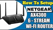 HOW TO SETUP NETGEAR NIGHTHAWK AX4300 & 5200 6 STREAM WI-FI ROUTER | STEP BY STEP TUTORIAL & Review