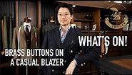 What's On! Brass Buttons on a Casual Blazer