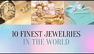 Top 10 Finest Jewelry Brands in the World | Most Luxury Jewelry Brands (2021)