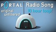 Portal Radio Song - Original Unfiltered Audio | 10 Hours Loop High Quality | Still Alive