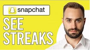 How to See Streaks in Snapchat (What is a Streak on Snapchat?)