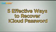 How to Recover iCloud Password with or without Phone Number [5 Ways]
