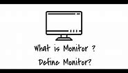 Definition: Define Computer Monitor - What is a Computer Monitor