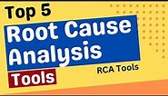 5 Root Cause Analysis Tools | RCA Tools