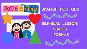 Rosie & Andy: Spanish for Kids- Bilingual Lesson - Shapes/ Formas