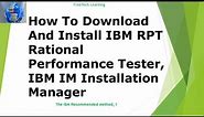 How to Download IBM RPT And Install Rational Performance Tester IBM IM (IBM Recommended Way_1)