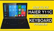 Haier Y11c Keyboard Problem Solved ❣️ Latest Solution ❣️ 1000 % Permanent Solution