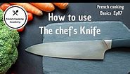 How to Hold & Use a Chef's Knife - French Cooking Basics Ep07