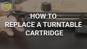 How to Replace a Turntable Cartridge - Step-by-Step Guide