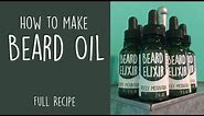 How to make Beard Oil Full recipe | Helps beard growth and promotes healthy hair