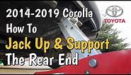Jack Up & Support The Rear, Toyota Corolla 2014, 2015, 2016, 2017, 2018, 2019