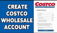 Costco Account Registration, Sign Up Guide 2023 | Create Costco Wholesale Account | Costco.com